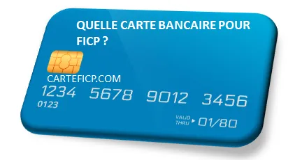 QUELLE CARTE BANCAIRE POUR FICP 2026 ?